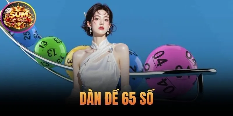 Dàn Đề 65 Số