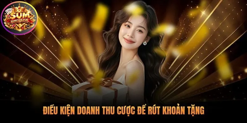 Yêu cầu doanh thu cược cần hoàn thành để rút tiền thưởng