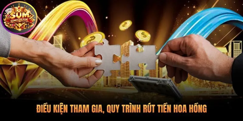 Quy định tham gia và rút hoa hồng minh bạch cho Sumclub